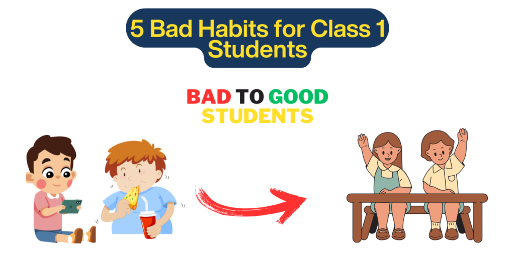 5 Bad Habits for Class 1 Students